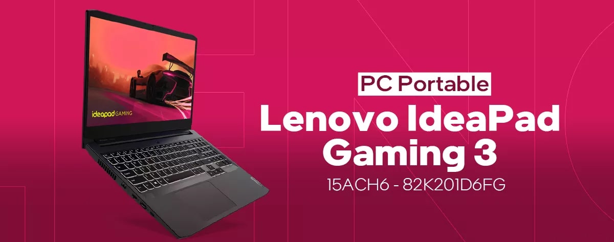 PC PORTABLE LENOVO IDEAPAD GAMING 3 15ACH6 AMD RYZEN 5 16GO/512Go SSD