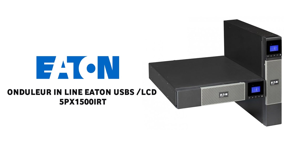 ONDULEUR IN LINE EATON USBS /LCD 5PX1500IRT Tunisie