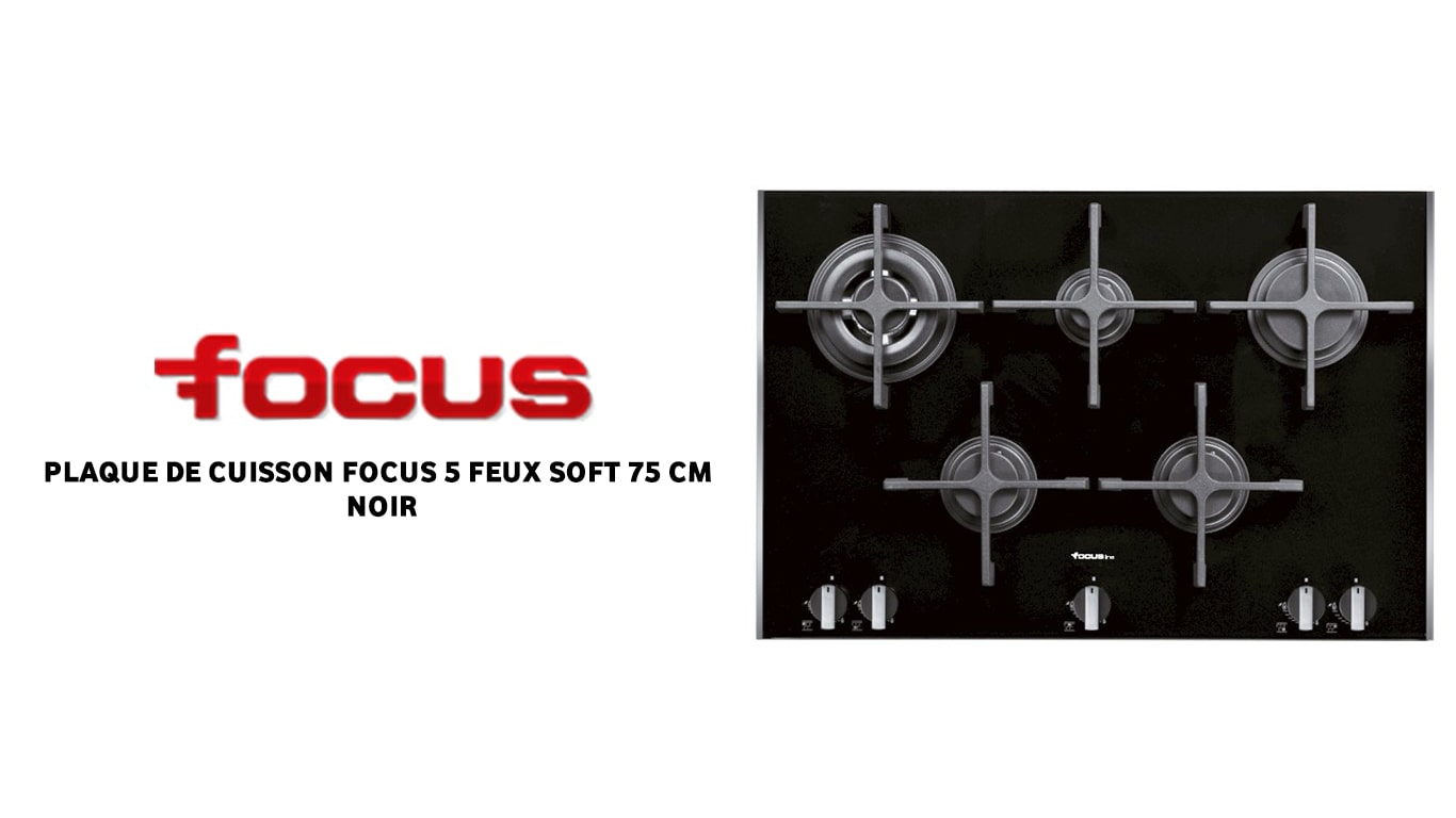 vente PLAQUE DE CUISSON FOCUS 5 FEUX SOFT 75 CM NOIR