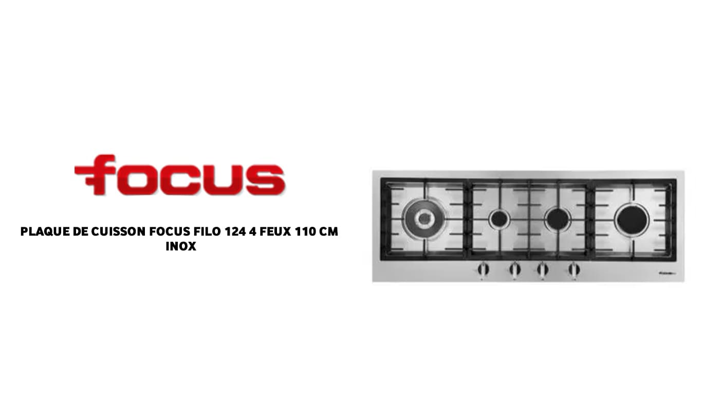 vente PLAQUE DE CUISSON FOCUS FILO 124 4 FEUX 110 CM INOX